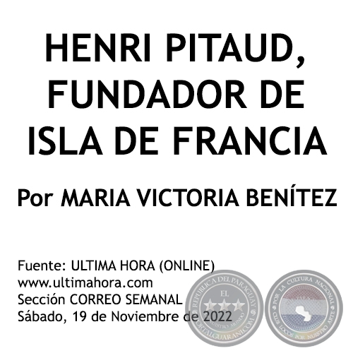 HENRI PITAUD, FUNDADOR DE ISLA DE FRANCIA - Por MARIA VICTORIA BENÍTEZ MARTÍNEZ - Sábado, 19 de Noviembre de 2022
